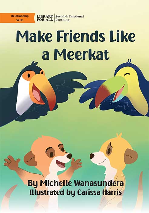 Make Friends Like a Meerkat